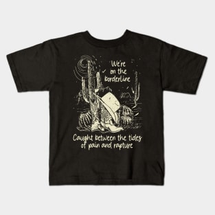 I Hope She Knows That I Love Her Long I Just Don't Know Where The Hell I Belong Cactus Deserts Kids T-Shirt